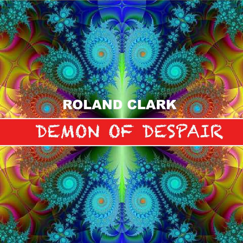 Roland Clark - Demon Of Despair / Delete Records