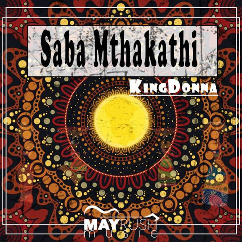 KingDonna - Saba Mthakathi / May Rush Music