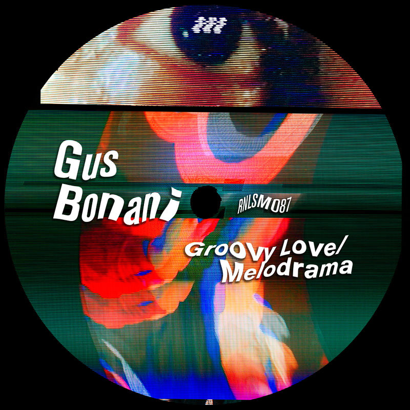 Gus Bonani - Groovy Love / Melodrama / Rationalism Records