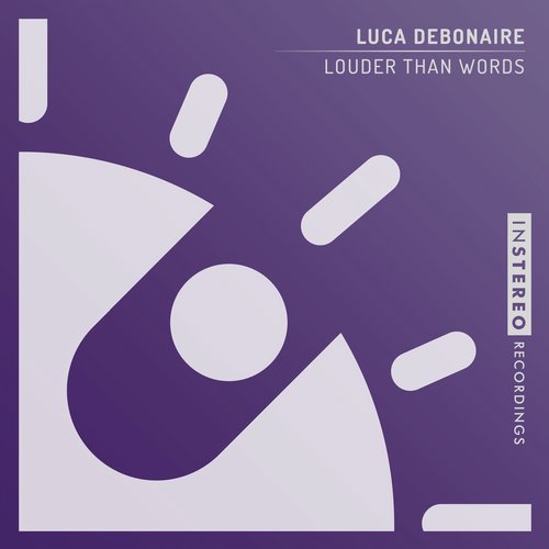 Luca Debonaire - Louder Than Words / InStereo Recordings