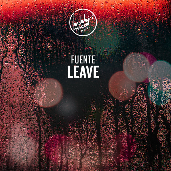 Fuente - Leave / Bobbin Head Music
