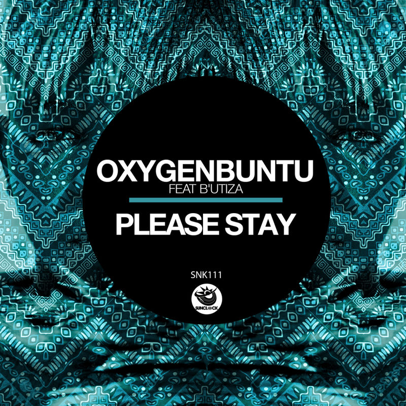 Oxygenbuntu ft B'Utiza - Please Stay / Sunclock