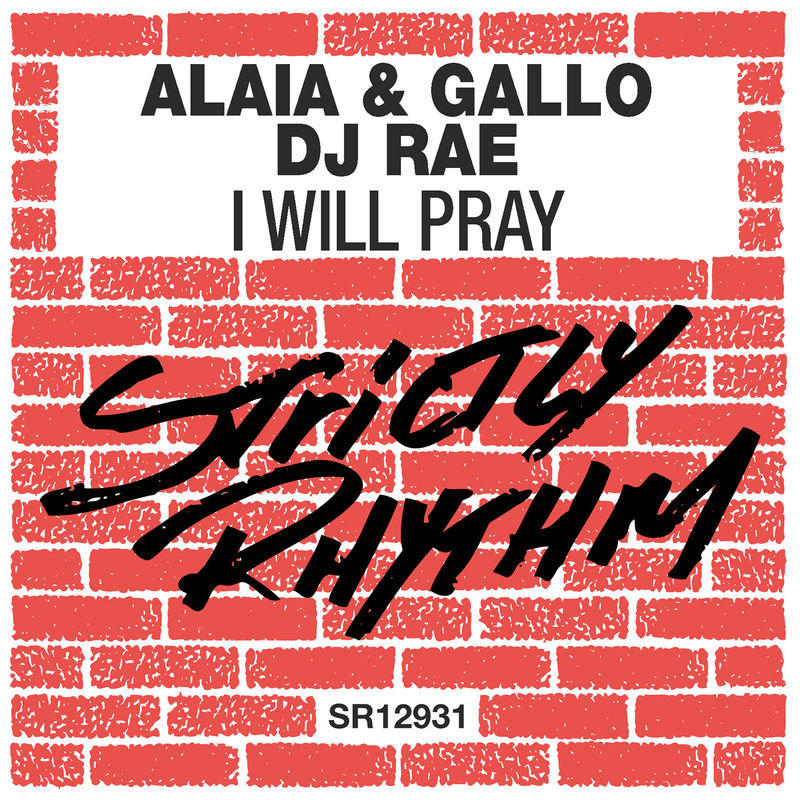 Alaia & Gallo - I Will Pray / Strictly Rhythm Records