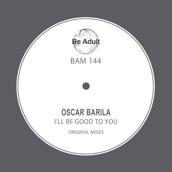 Oscar Barila - I'll Be Good to You / Be Adult Music
