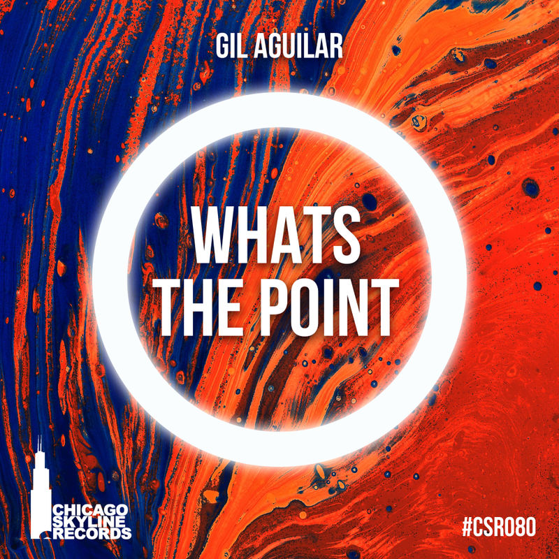 Gil Aguilar - Whats The Point / Chicago Skyline Records
