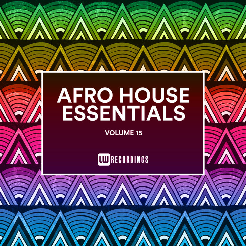 VA - Afro House Essentials, Vol. 15 / LW Recordings