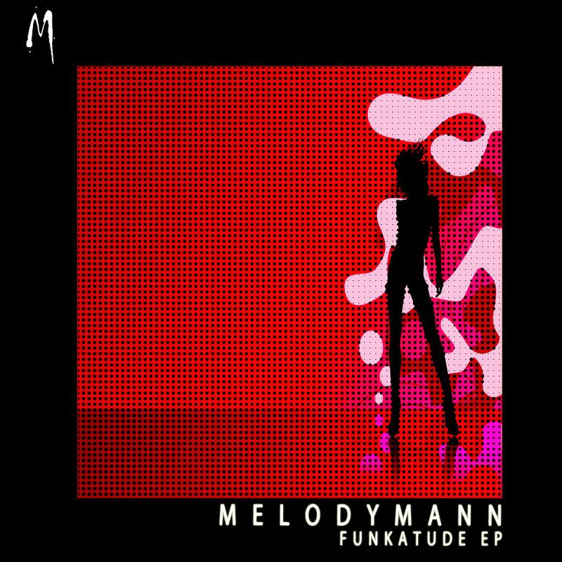 Melodymann - Funkatude EP / Melodymathics