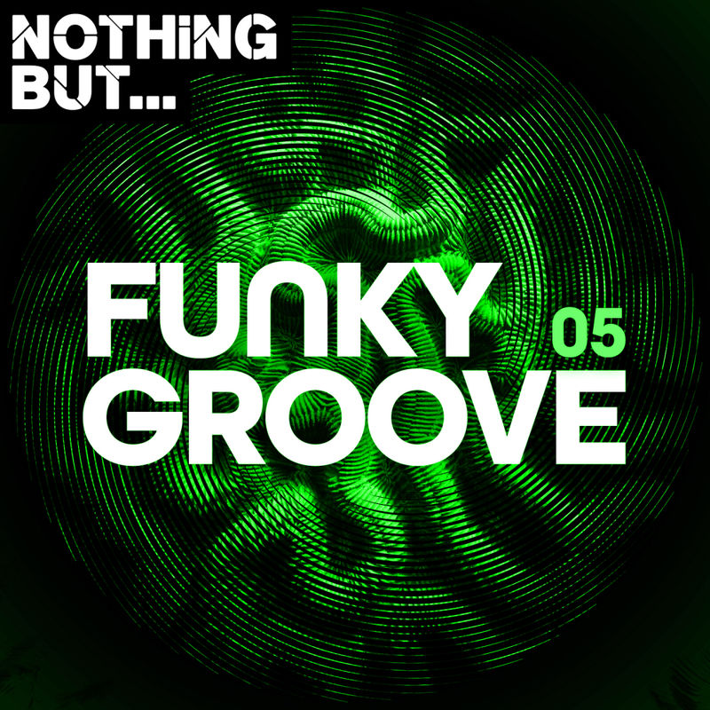 VA - Nothing But... Funky Groove, Vol. 05 / Nothing But