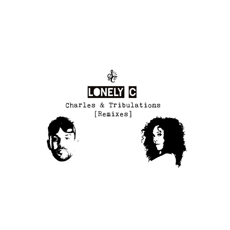 Lonely C - Charles & Tribulations (Remixes) / Soul Clap Records
