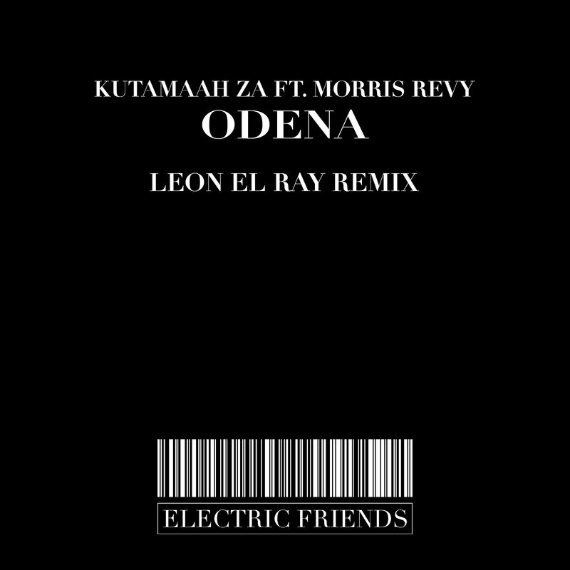 Kutamaah ZA - Odena Remix / ELECTRIC FRIENDS MUSIC