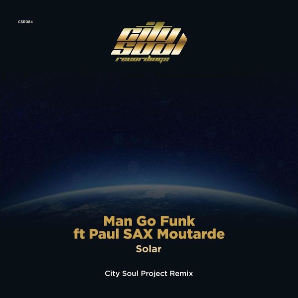 Man Go Funk & Paul SAX Moutarde - Solar / City Soul Recordings