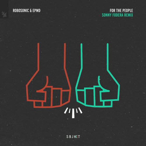 Robosonic, EPMD - For The People - Sonny Fodera Remix / Armada Subjekt