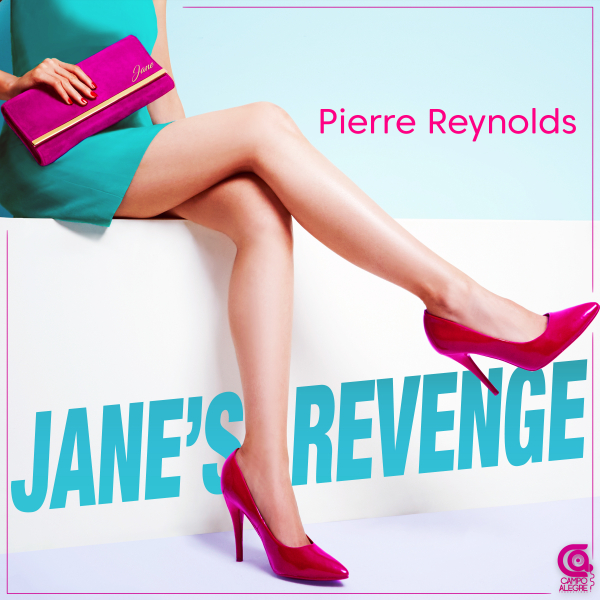 Pierre Reynolds - Jane's Revenge / Campo Alegre Productions