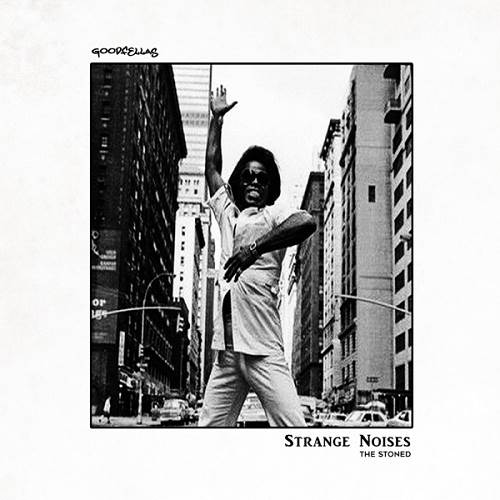 The Stoned - Strange Noises / GoodFellas