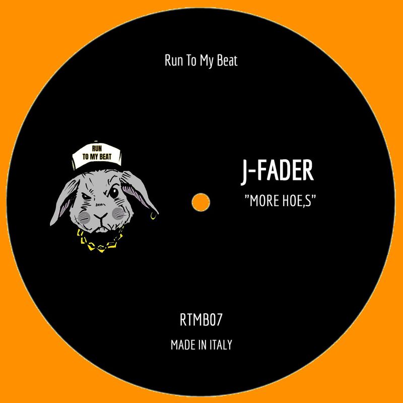 J-Fader - More Hoe,s / Run To My Beat