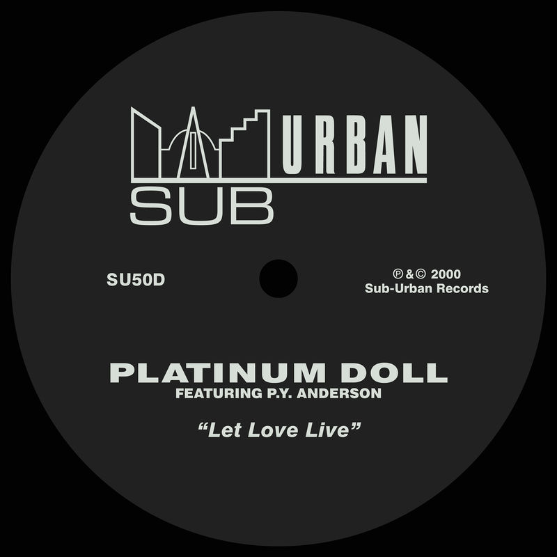 Platinum Doll - Let Love Live (feat. P.Y. Anderson) / Sub-Urban Records