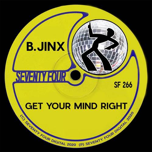 B.JINX - Get Your Mind Right / Seventy Four