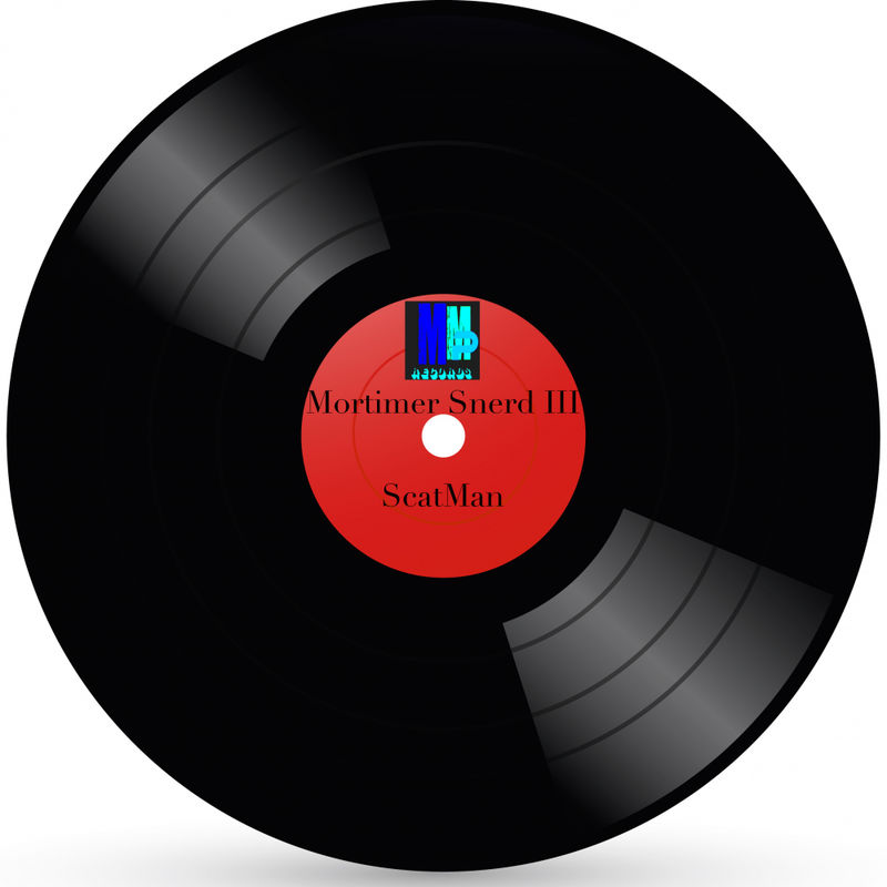 Morttimer Snerd III - ScatMan / MMP Records