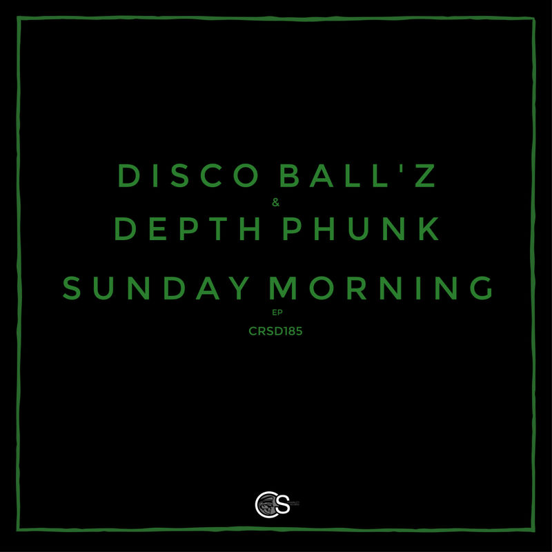 Disco Ball'z & Depth Phunk - Sunday Morning / Craniality Sounds