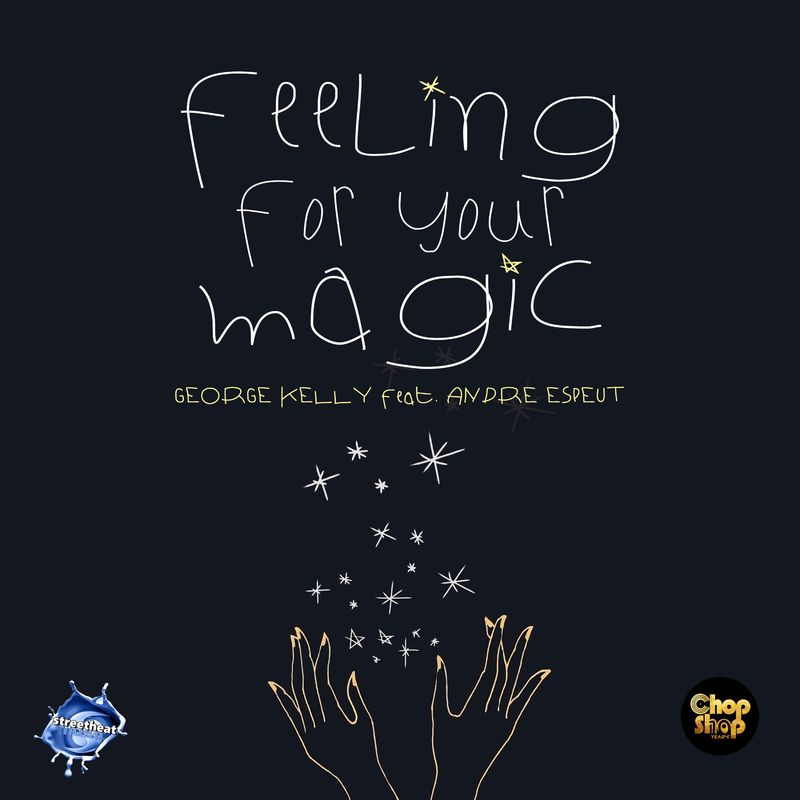 George Kelly ft Andre Espeut - Feeling For Your Magic / Streetheat Music