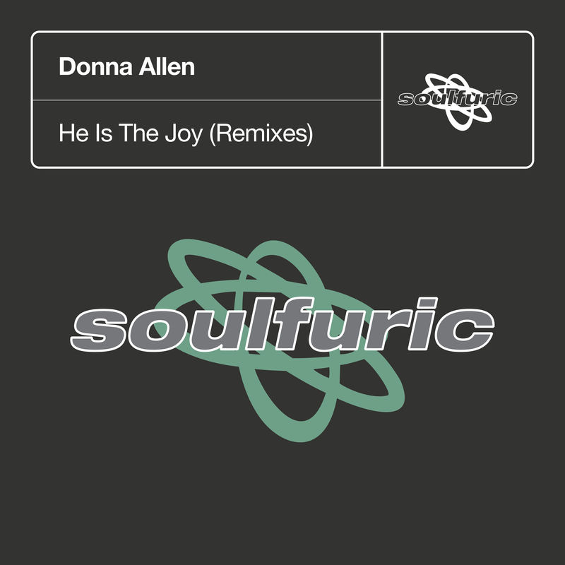 Donna Allen - He Is The Joy (Remixes) / Soulfuric Recordings