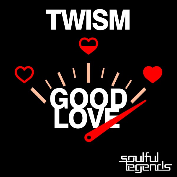 Twism - Good Love / Soulful Legends