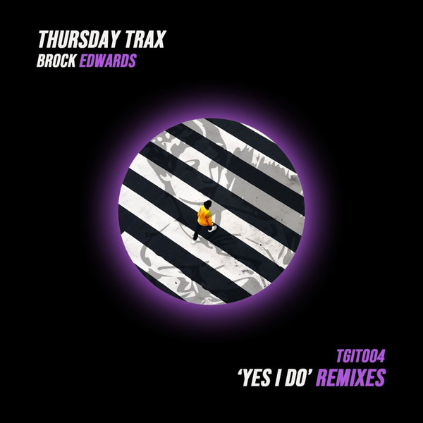 Brock Edwards - Yes, I Do Remixes / Thursday Trax