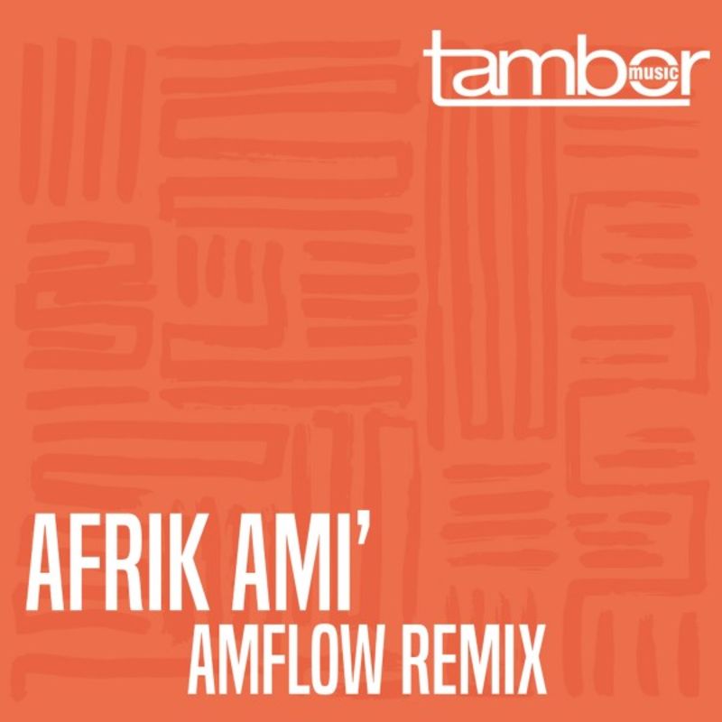 Stan Zeff - Afrik ami' (Amflow Remix) / Tambor Music