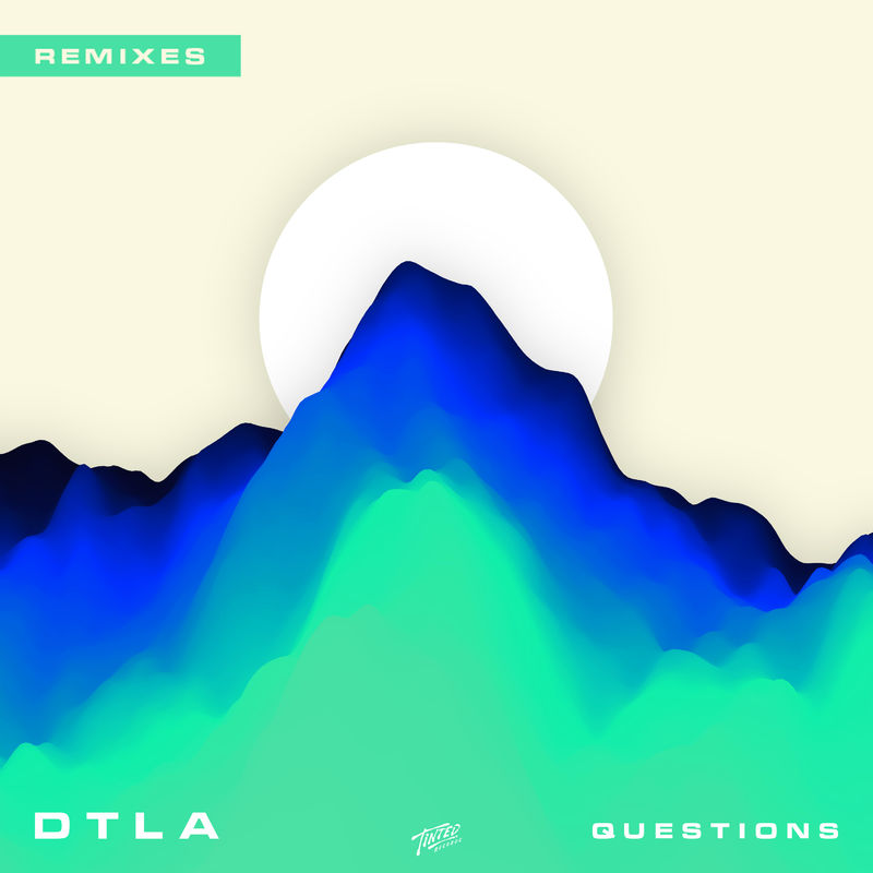 DTLA - Questions (Remixes) / Tinted Records