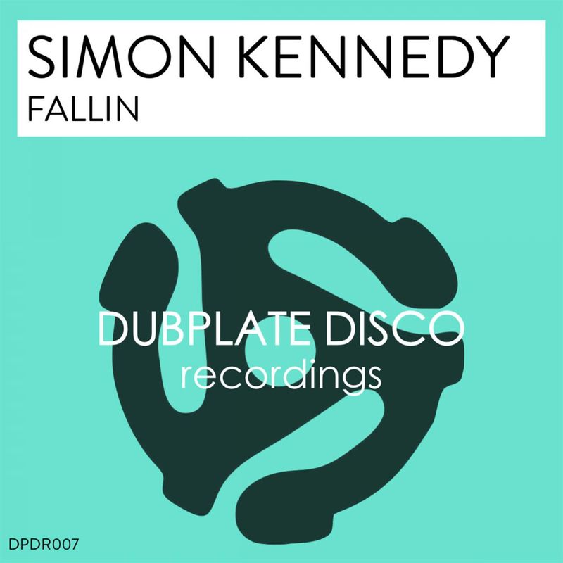 Simon Kennedy - Fallin / Dubplate Disco Recordings