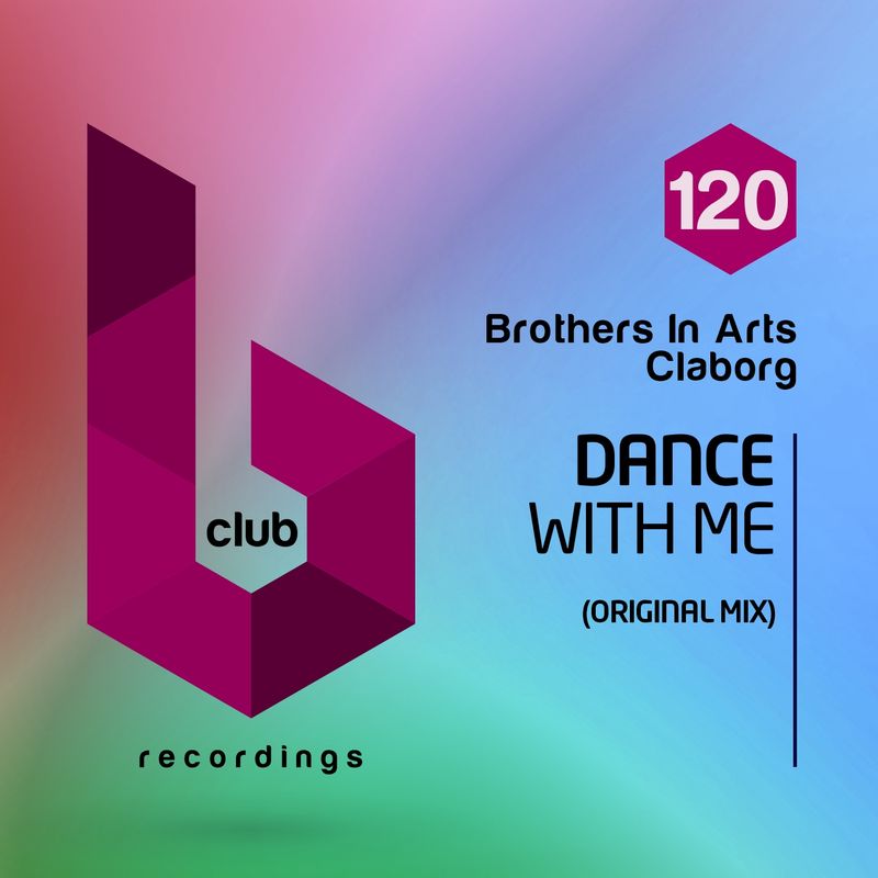 Brothers in Arts, Claborg - Dance with Me / B Club Recordings
