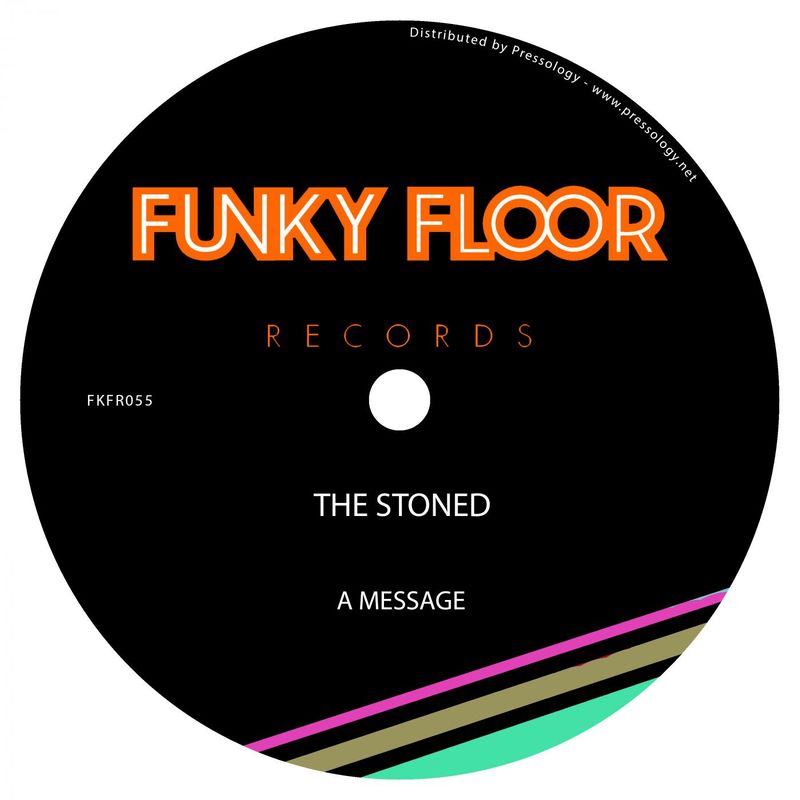 The Stoned - A Message / Funky Floor Records