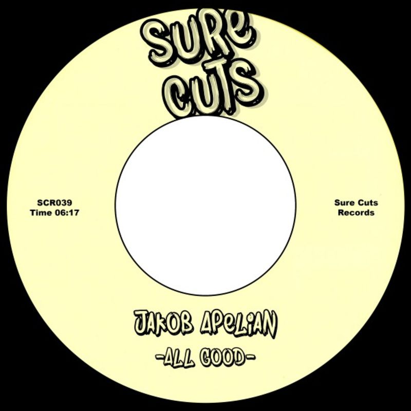Jakob Apelian - All Good / Sure Cuts Records