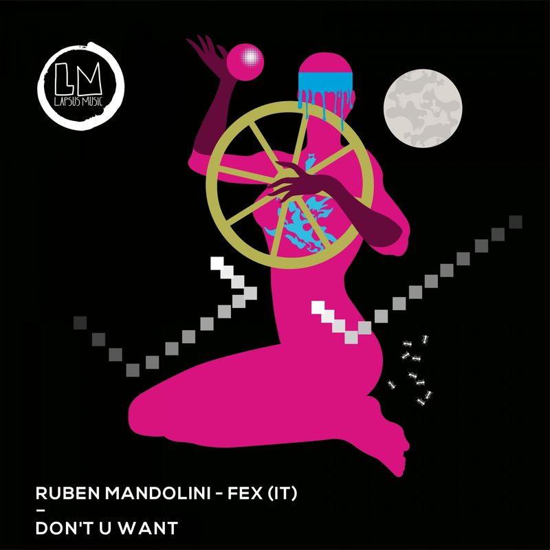 Ruben Mandolini & FEX (IT) - Don't U Want / Lapsus Music