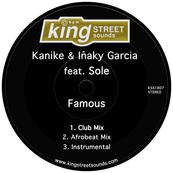 Kanike & Inaky Garcia feat Sole - Famous / King Street Sounds