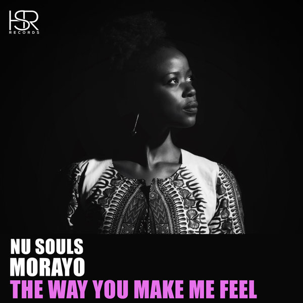 Nu Souls feat. Morayo - The Way You Make Me Feel / HSR Records
