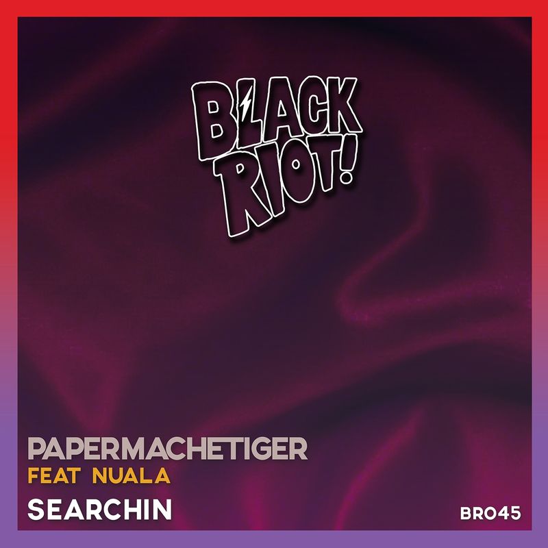 PaperMacheTiger ft Nuala - Searchin / Black Riot