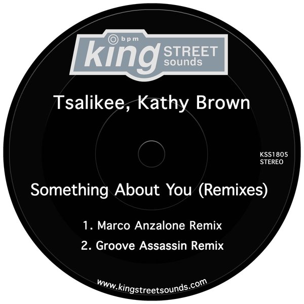 Tsalikee, Kathy Brown - Something About You (Remixes) / King Street Sounds