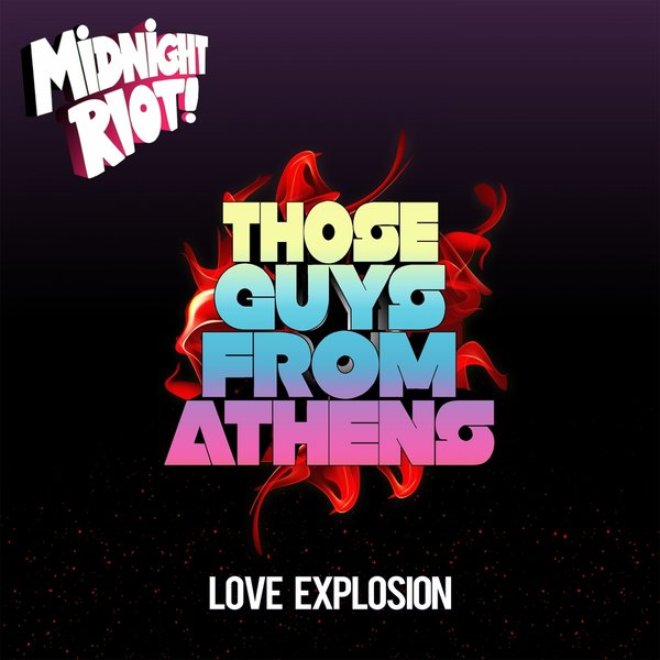 Those Guys From Athens - Love Explosion / Midnight Riot