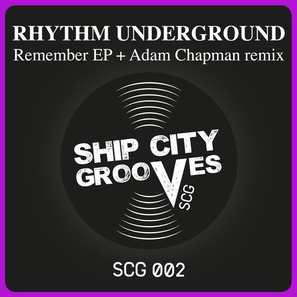 Rhythm Underground - Remember EP / Ship City Grooves