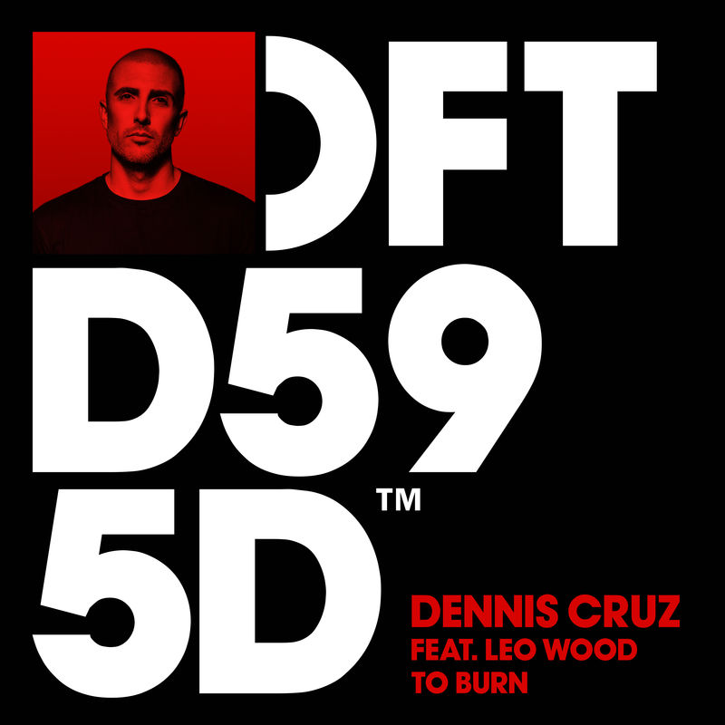 Dennis Cruz - To Burn (feat. Leo Wood) / Defected Records