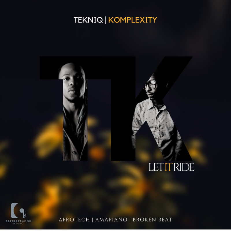 Tekniq - Let It Ride (feat. Komplexity) / Abstract Mood Music