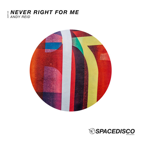 Andy Reid - Never Right For Me / Spacedisco Records