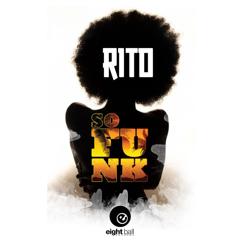 Rito - So Funk / Eightball Records Digital