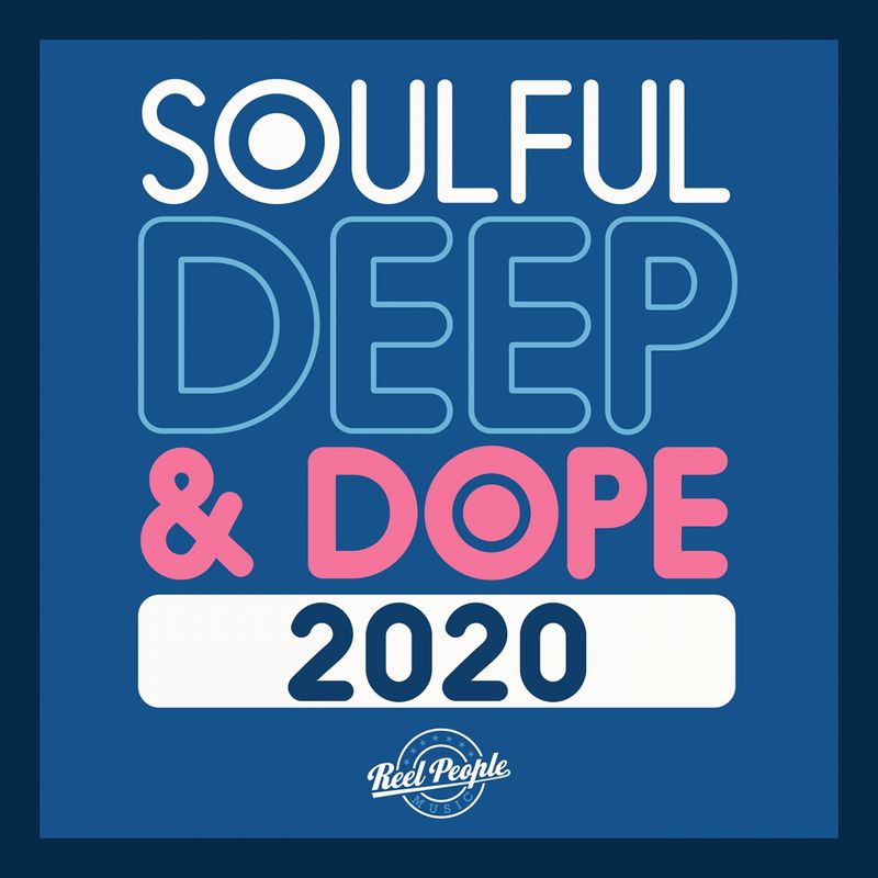 VA - Soulful Deep & Dope 2020 / Reel People Music