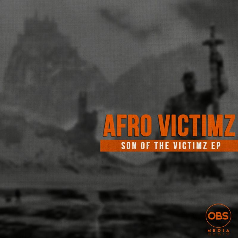 Afro Victimz - Son Of The Victimz EP / OBS Media