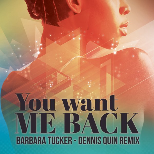 Barbara Tucker - You Want Me Back (Dennis Quin ReMix) / BBR
