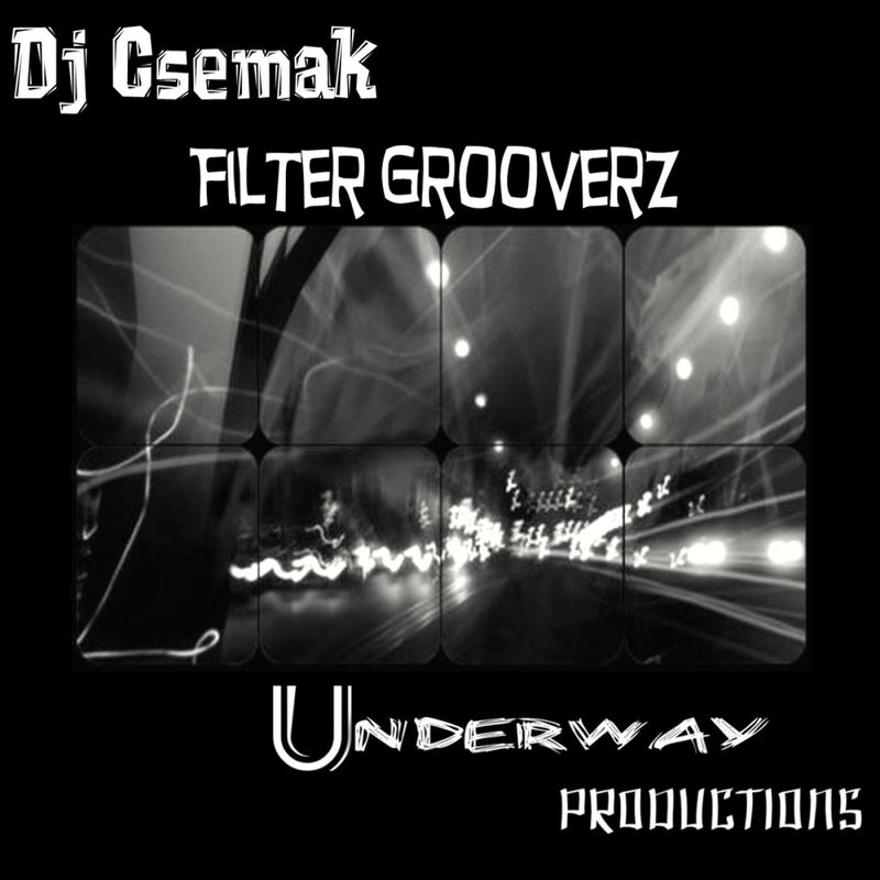 Dj Csemak - Filter Grooverz / Underway Productions