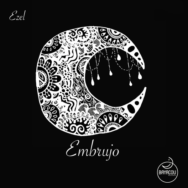 Ezel - Embrujo / Bayacou Records