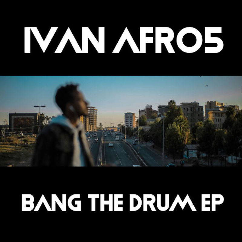 Ivan Afro5 - Bang the Drum / Open Bar Music